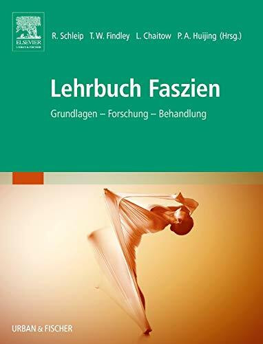 Lehrbuch Faszien: Grundlagen, Forschung, Behandlung