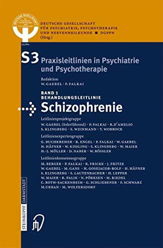 Behandlungsleitlinie Schizophrenie (Interdisziplinäre S3-Praxisleitlinien) (German Edition) (Interdisziplinäre S3-Praxisleitlinien, 1, Band 1)