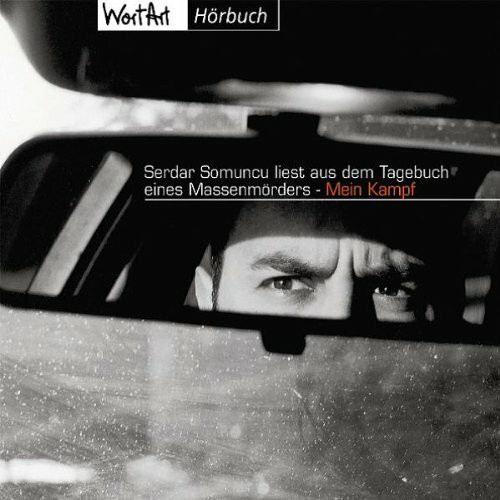Serdar Somuncu liest aus dem Tagebuch eines Massenmörders - Mein Kampf. CD. Dramatisierte, kommentierte, satirische Lesung. (Lübbe Audio)