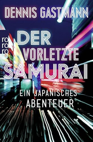 Der vorletzte Samurai: Ein japanisches Abenteuer