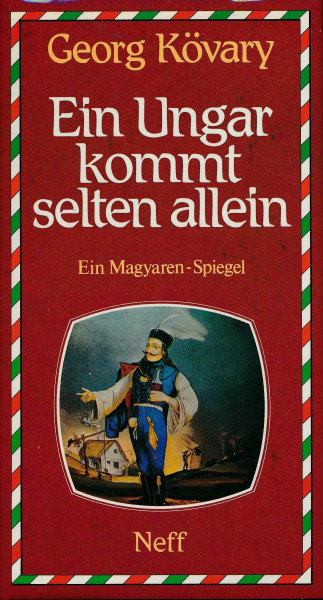 Ein Ungar kommt selten allein. Ein Magyarenspiegel