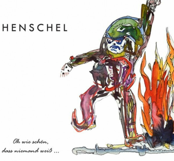 Heinz Henschel: Oh wie schön, dass niemand weiß ...