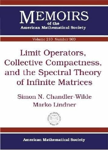 Limit Operators, Collective Compactness, and the Spectral Theory of Infinite Matrices (Memoirs of the American Mathematical Society, Band 989)