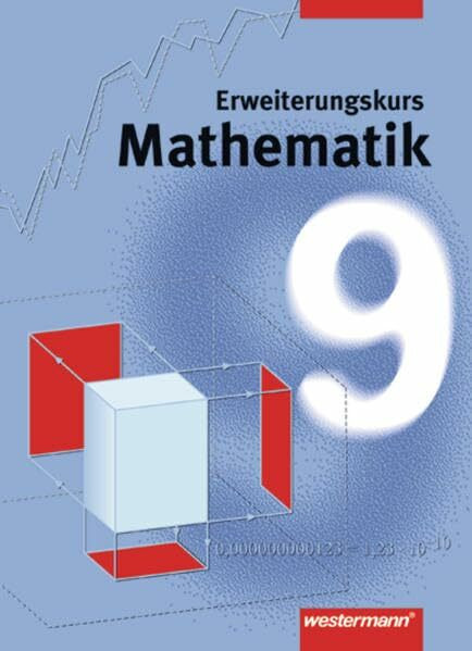 Mathematik für die Gesamtschule - Euro. Ausgabe für Hamburg, Hessen, Rheinland-Pfalz, Niedersachsen, Bremen: Mathematik - Allgemeine Ausgabe 1999: Schülerband 9 Erweiterungskurs