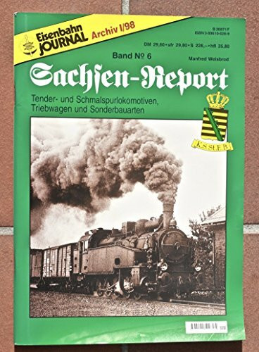 Sachsen Report: Sächsische Eisenbahngeschichte / Tender- und Schmalspurlokomotiven, Treibwagen und Sonderbauarten
