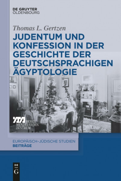 Judentum und Konfession in der Geschichte der deutschsprachigen Ägyptologie (Europäisch-jüdische Studien – Beiträge, 32, Band 32)