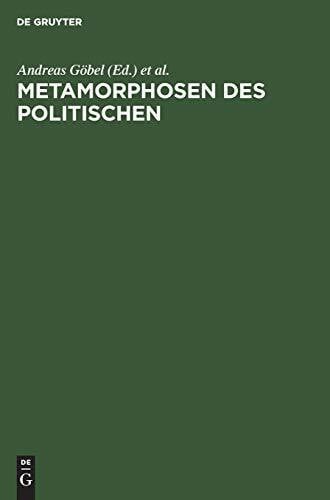 Metamorphosen des Politischen: Grundfragen politischer Einheitsbildung seit den 20er Jahren