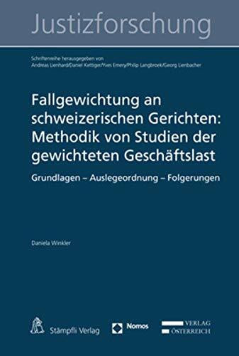 Fallgewichtung an schweizerischen Gerichten: Methodik von Studien der gewichteten Geschäftslast