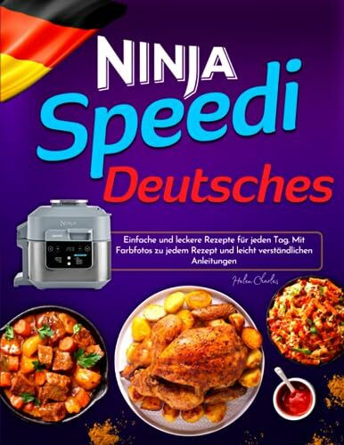 Deutsches Ninja Speedi Kochbuch: Einfache und Leckere Rezepte Für Jeden Tag. Mit Farbfotos Zu Jedem Rezept und Leicht Verständlichen Anleitungen