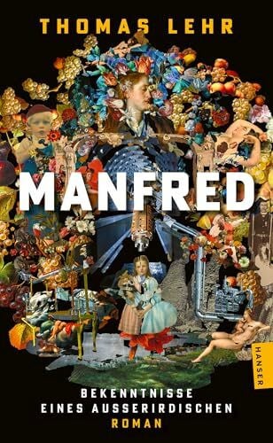 Manfred – Bekenntnisse eines Außerirdischen: Roman