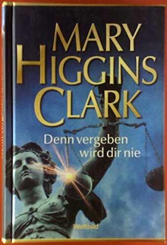 Denn vergeben wird dir nie: Roman