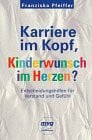 Karriere im Kopf, Kinderwunsch im Herzen?