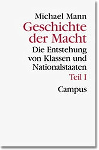 Geschichte der Macht: Dritter Band/Teil I. Die Entstehung von Klassen und Nationalstaaten (1760-1914) (Theorie und Gesellschaft)