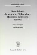 Rosmini und die deutsche Philosophie / Rosmini e la filosofia tedesca
