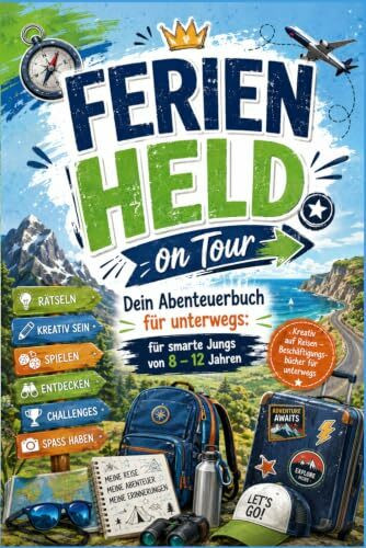 Ferienheld on Tour – Dein Abenteuerbuch für unterwegs: für smarte Jungs von 8 - 12 Jahren (Kreativ auf Reisen – Beschäftigungsbücher für unterwegs)