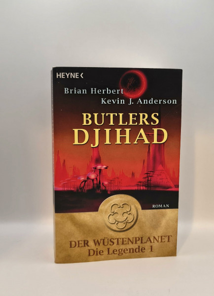 Butlers Djihad: Der Wüstenplanet – Die Legende 1: Roman