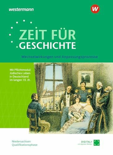 Zeit für Geschichte – Ausgabe für die Qualifikationsphase in Niedersachsen: Themenband ab dem Zentralabitur 2027 Wechselwirkungen und Anpassungsprozesse