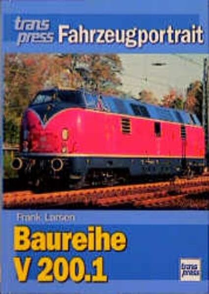 Die Baureihe V 200.1. transpress Fahrzeugportrait.