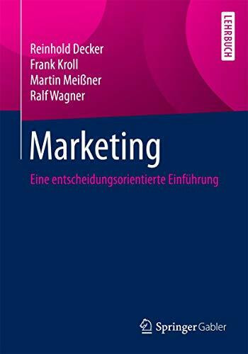 Marketing: Eine entscheidungsorientierte Einführung (BWL Im Bachelor-Studiengang)