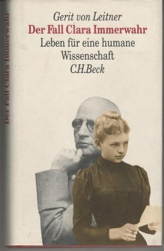 Der Fall Clara Immerwahr: Leben für eine humane Wissenschaft