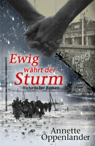 Ewig währt der Sturm: Historischer Roman (Bewegende Liebesgeschichten des Zweiten Weltkriegs)