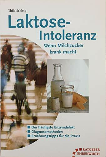 Laktose-Intoleranz: Wenn Milchzucker krank macht (Ratgeber Ehrenwirth)