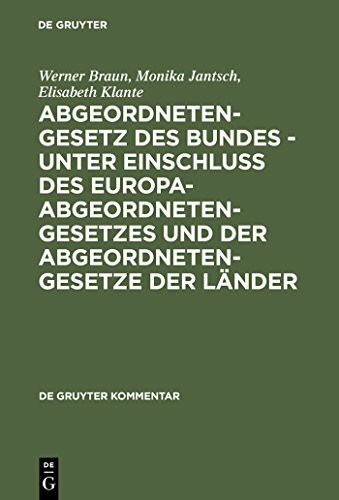 Abgeordnetengesetz des Bundes - unter Einschluß des Europaabgeordnetengesetzes und der Abgeordnetengesetze der Länder. Kommentar