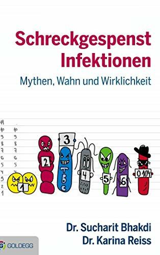 Schreckgespenst Infektionen: Mythen, Wahn und Wirklichkeit Schreckgespenst Infektionen: Mythen, Wahn und Wirklichkeit