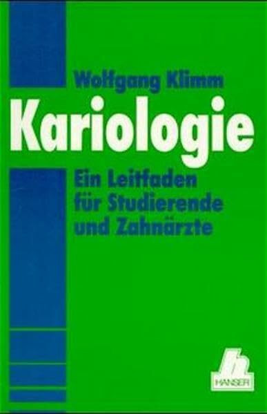 Kariologie: Leitfaden für Studierende und Praxis