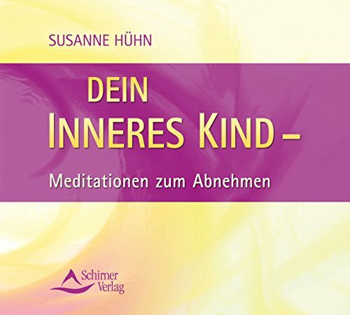 Dein inneres Kind: Meditation zum Abnehmen: Gesprochen von der Autorin