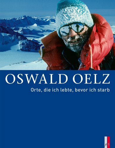 Oswald Oelz
Orte, die ich lebte, bevor ich starb