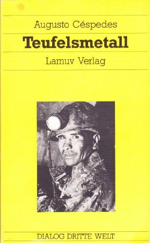 Teufelsmetall. Roman aus Bolivien