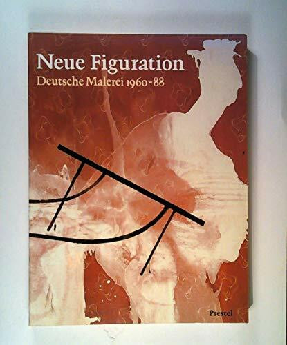 Neue Figuration. Deutsche Malerei 1960-1988