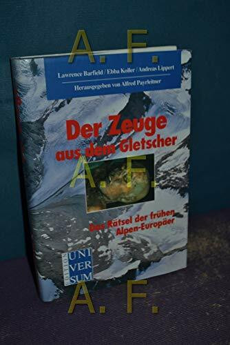 Der Zeuge aus dem Gletscher: Das Rätsel der frühen Alpen-Europäer