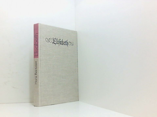 Elisabeth: Das irdische Leben einer Heiligen. Biografie