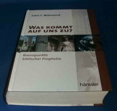 Was kommt auf uns zu?: Brennpunkte biblischer Prophetie
