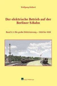Der elektrische Betrieb auf der Berliner S-Bahn, Band 2.1