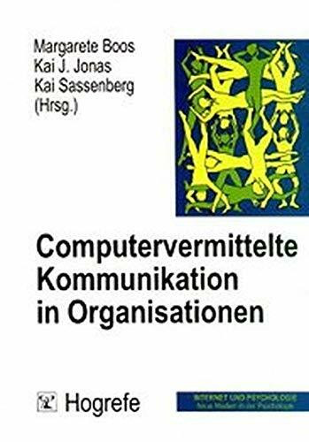 Computervermittelte Kommunikation in Organisationen (Internet und Psychologie / Neue Medien in der Psychologie)