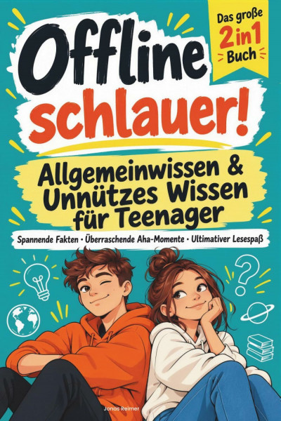 Allgemeinwissen & Unnützes Wissen für Teenager – Das große 2-in-1 Buch: Spannende Fakten, überraschende Aha-Momente und cleverer Lesespaß ohne Bildschirm