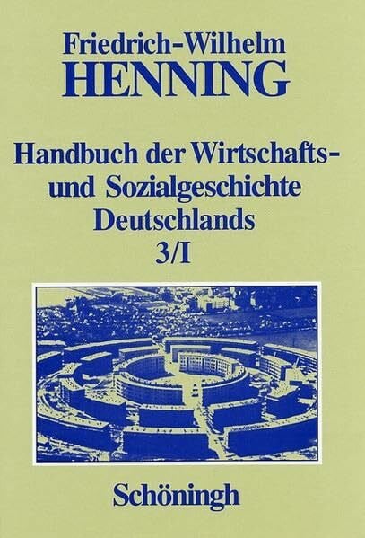 Handbuch der Wirtschafts- und Sozialgeschichte Deutschlands, 3 Bde. in 4 Teilbdn., Bd.3, Das Zeitalter der Weltkriege 1914 bis 1945: Teil I: Deutsche ... und in der Weimarer Republik 1914 bis 1932