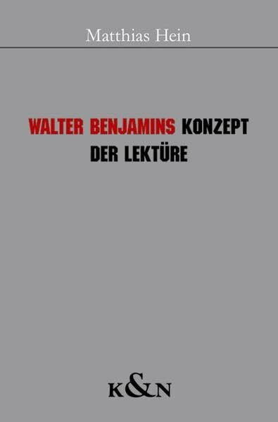 Walter Benjamins Konzept der Lektüre (Epistemata Literaturwissenschaft)