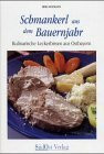 Schmankerl aus dem Bauernjahr: Kulinarische Leckerbissen aus Ostbayern