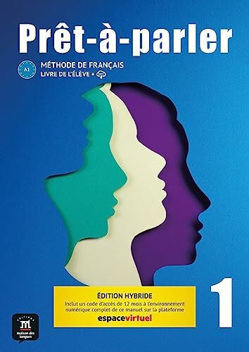 Prêt-à-parler 1 A1 - Édition hybride: Méthode de français. Livre de l’élève + code d’accès aux ressources numériques de ce manuel sur la plateforme Espace virtuel (12 mois)