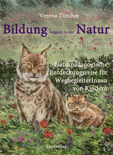 Bildung beginnt in der Natur: Naturpädagogische Entdeckungsreise für WegbegleiterInnen von Kindern