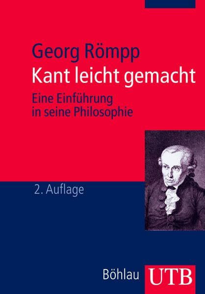 Kant leicht gemacht: Eine Einführung in seine Philosophie