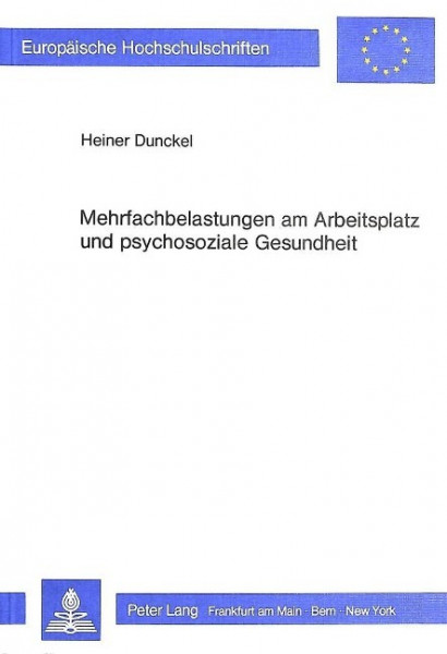 Mehrfachbelastungen am Arbeitsplatz und psychosoziale Gesundheit