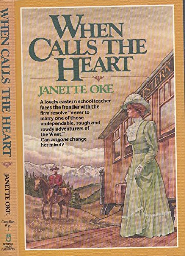 When Calls the Heart (Canadian West Series, Band 1)