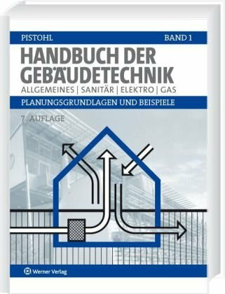 Handbuch der Gebäudetechnik: Band 1: Sanitär /Elektro /Förderanlagen