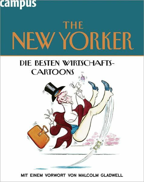 The New Yorker. Die besten Wirtschaftscartoons: Mit e. Vorwort v. Malcolm Gladwell