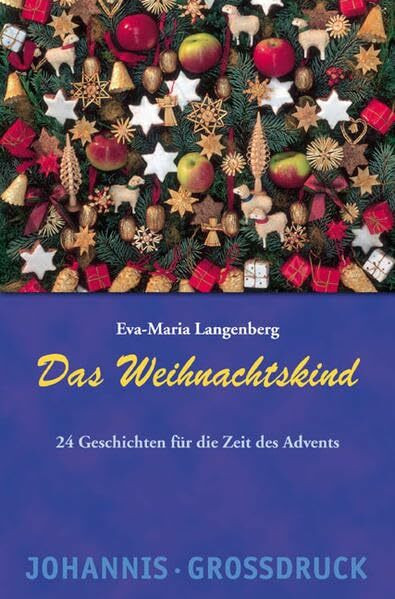 Das Weihnachtskind: 24 Geschichten für die Zeit des Advents